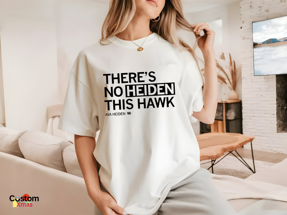 Ava Heiden There_s No Heiden This Hawk Shirt