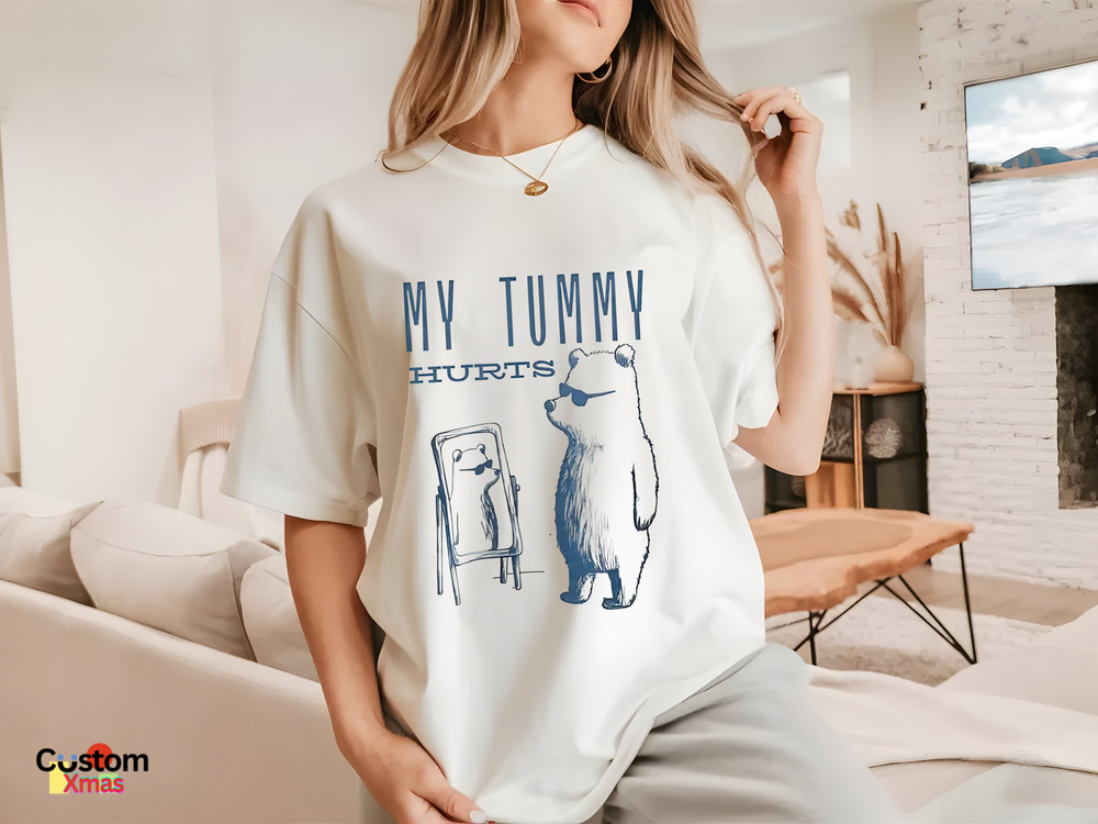 Bear My Tummy Hurts 2024 Shirt