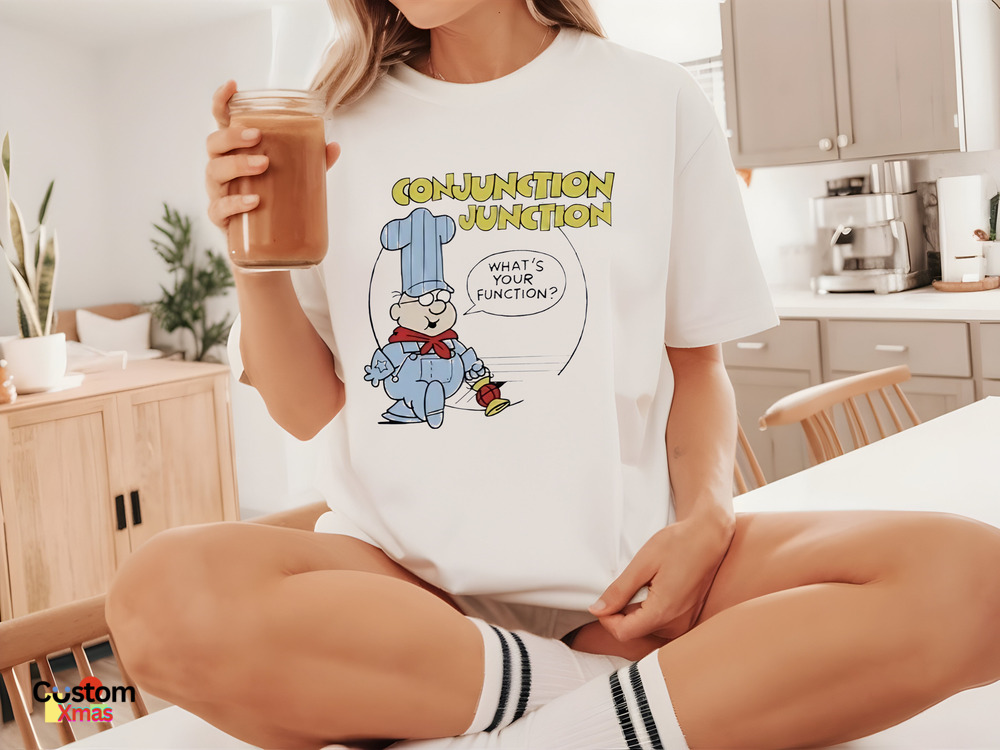 Conjunction Junction What's Your Function Shirt