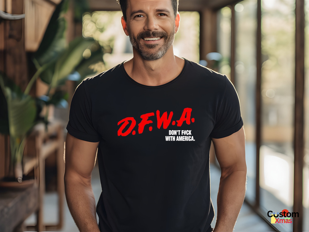 Dfwa Don’t Fuck With America Shirt