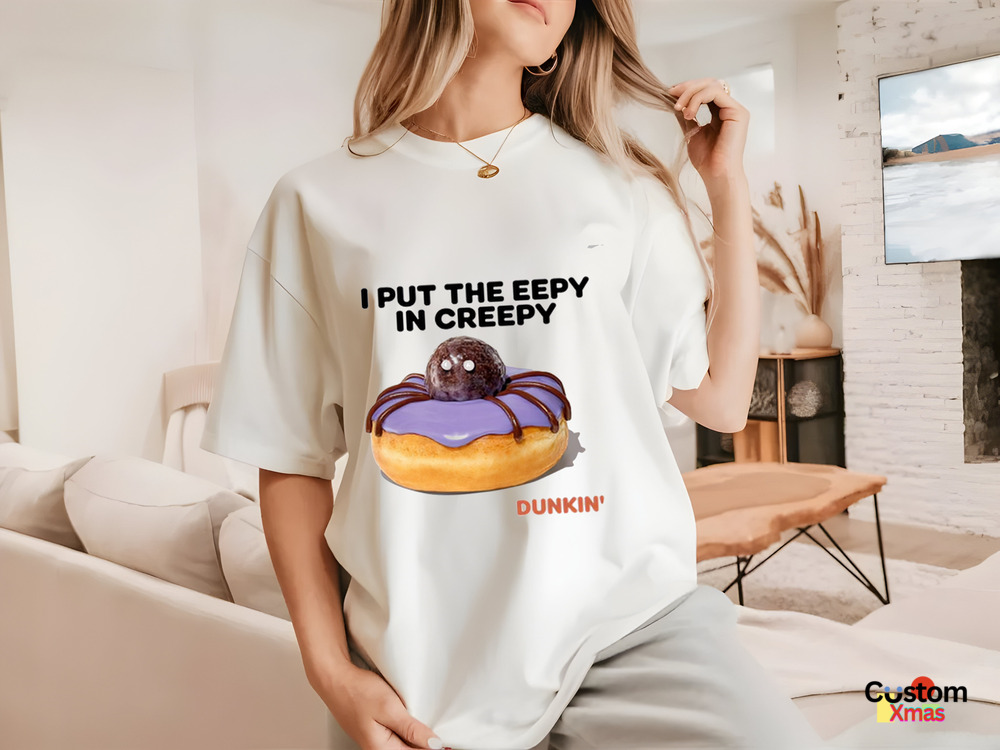 Donut I Put The Eepy In Creepy Shirt