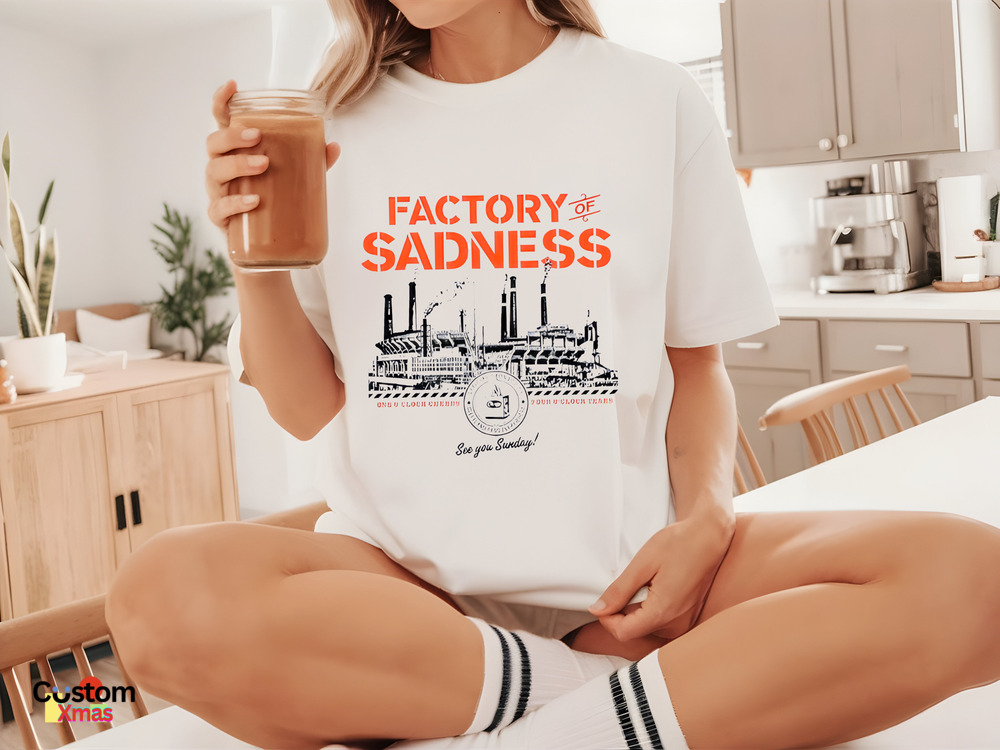 Factory Of Sadness See You Sunday Shirt