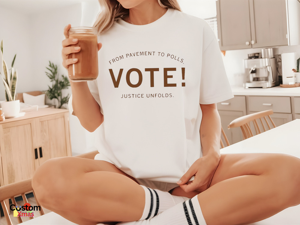 From Pavement to Polls Justice Unfolds Shirt