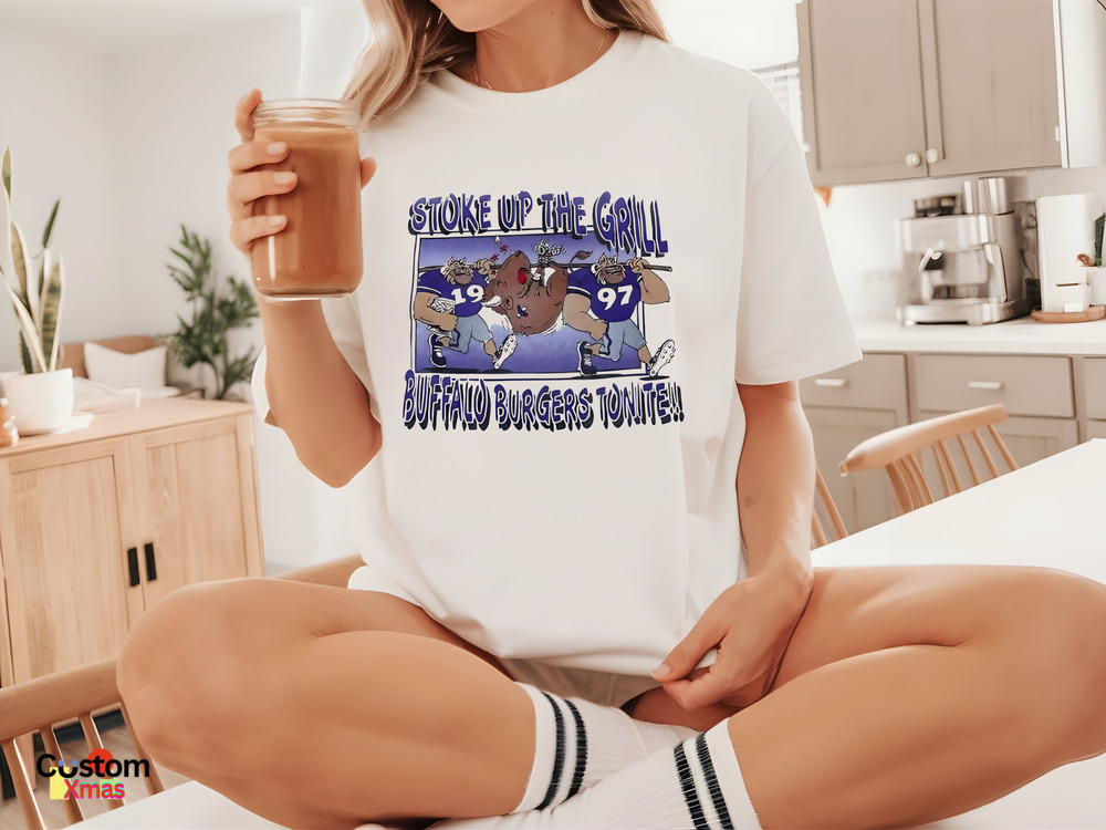 Stoke Up The Grill Buffalo Burgers Tonight Shirt