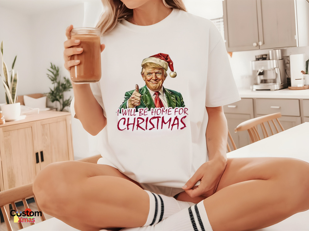 Trump I’ll Be Home For Christmas Shirt